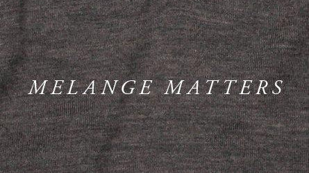 Melange Matters